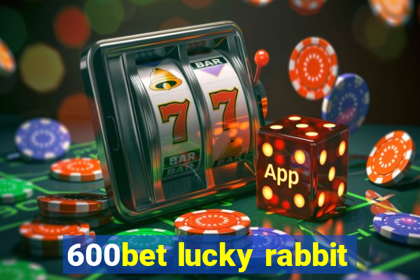 600bet lucky rabbit